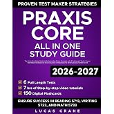 Praxis Core: The All-in-One Study Guide to Mastering Key Praxis Concepts with 6 Full-length Tests | Proven Test Maker Strategies to Ensure Success in Reading 5713, Writing 5723, and Math 5733
