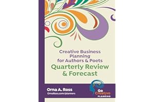 Quarterly Review & Forecast: Creative Business Planning for Authors & Poets (Go Creative! Planning)