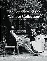 The Founders of the Wallace Collection