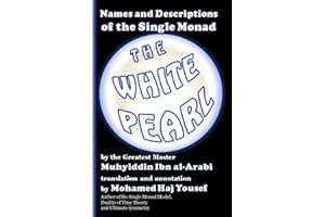 The White Pearl: Names and Descriptions of the Single Monad (Short Treatises By Ibn al-Arabi Book 3)