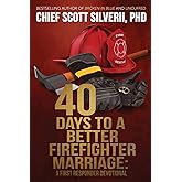 40 Days to a Better Firefighter Marriage (A First Responder Devotional)