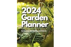 2024 Garden Planner: For Science Based Gardeners