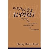 Ways with Words: Language, Life and Work in Communities and Classrooms (Cambridge Paperback Library)