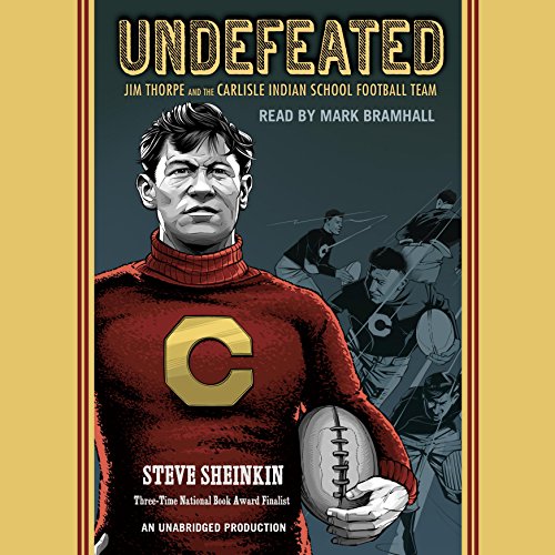 Undefeated: Jim Thorpe and the Carlisle Indian School Football Team