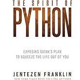 The Spirit of Python: Exposing Satan’s Plan to Squeeze the Life Out of You