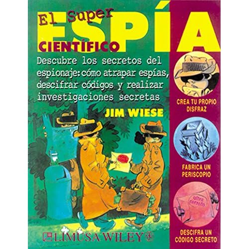 El Superespia Cientifico/Spy Science: Descubre los secretos del espionaje, como atrapar espias, descifrar codigos y realizar investigaciones secretas. El Superespia Cientifico/Spy Science: Descubre los secretos del espionaje, como atrapar espias, descifrar codigos y realizar investigaciones secretas.