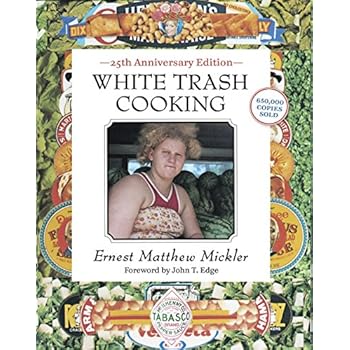 White Trash Cooking: 25th Anniversary Edition (Jargon) White Trash Cooking: 25th Anniversary Edition (Jargon)