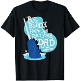 Narwhale Bye Buddy Hope You Find Your Dad T-Shirt