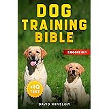 Dog Training Bible: 2 Books in 1: Positive Training for Reactive Dogs + Mental Exercises: The Complete Guide to Playfully Rai