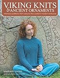 Trafalgar Square Books-Viking Knits & Ancient Ornaments by Elsebeth Lavold, Anders Rydell