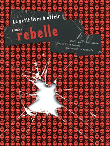 Le petit livre Ã  offrir Ã  un rebelle (French Edition) by (Paperback)