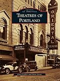 Theatres of Portland (Images of America)