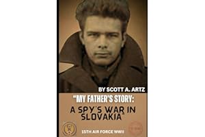 My Father's Story: A Spy’s War in Slovakia