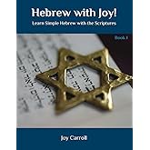Hebrew with Joy!: Learn Simple Hebrew with the Scriptures