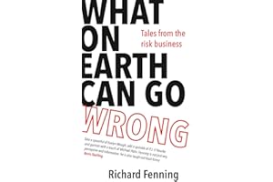 What on Earth Can Go Wrong: Tales from the Risk Business