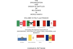The Organization and Order of Battle of Militaries in World War II: Volume VI Italy and France Including the Neutral Countrie