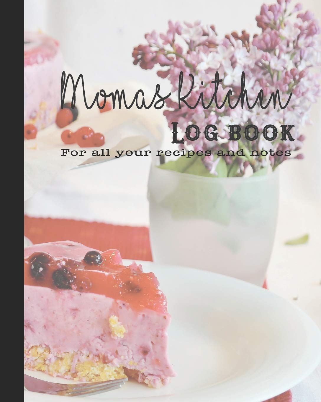 Momas Kitchen Log Book Guided Journal For All Your Recipes And
