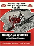 Ford Tractor: Common Implements Used with Ford Tractors 1939-1953