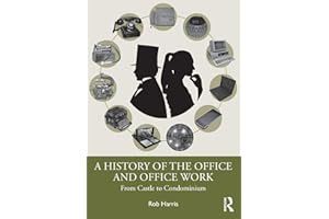 A History of the Office and Office Work: From Castle to Condominium