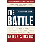 The Battle: How the Fight between Free Enterprise and Big Government Will Shape America's Future
