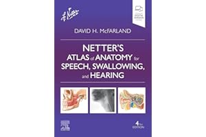Netter’s Atlas of Anatomy for Speech, Swallowing, and Hearing (Netter Basic Science)