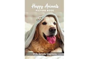Picture Book of Happy Animals: ift for Dementia Patients and Seniors Living with Alzheimer’s Disease. Large Print for Adults 