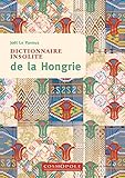 Dictionnaire insolite de la Hongrie by