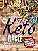 The Keto Miracle: The Best Damn Keto Recipes on the Web: Your Ultimate Guide to Weight Loss (Ketosis by