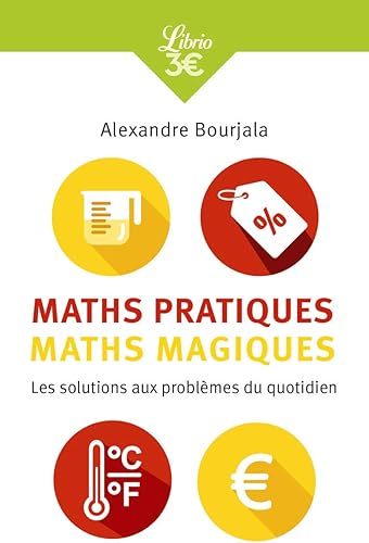 Download Maths pratiques, maths magiques : Les mathématiques appliquées au quotidien PDF