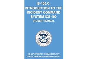 IS-100.C: Introduction to the Incident Command System, ICS 100: (Student Manual)