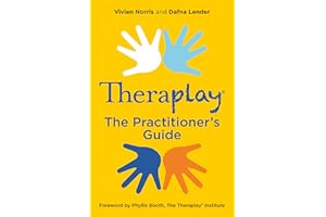Theraplay® – The Practitioner’s Guide (Theraplay(r) Books & Resources)