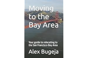 Moving to the Bay Area: Your guide to relocating to the San Francisco Bay Area (USA Moving Guides)