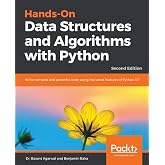 Hands-On Data Structures and Algorithms with Python: Write complex and powerful code using the latest features of Python 3.7, 2nd Edition