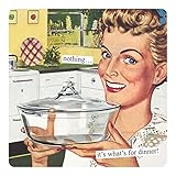 Anne Taintor Square Magnet, Nothing It's What's For Dinner.