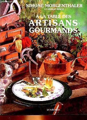A la table des artisans gourmands by (Hardcover)