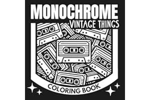 Monochrome Vintage Things Coloring Book: Retro Everyday Objects for Adults and Teens | Mindful Coloring Escape Filled with No