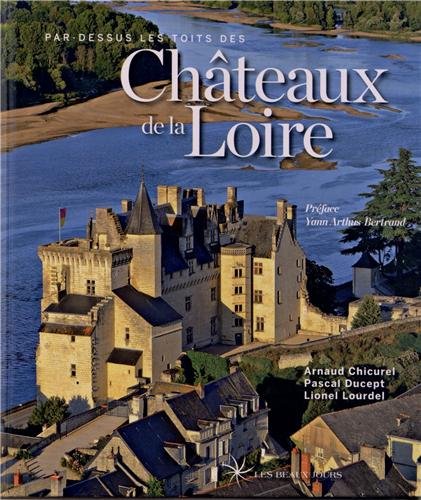 Par-dessus les toits des châteaux de la Loire