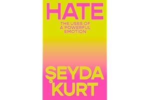 Hate: The Uses of a Powerful Emotion