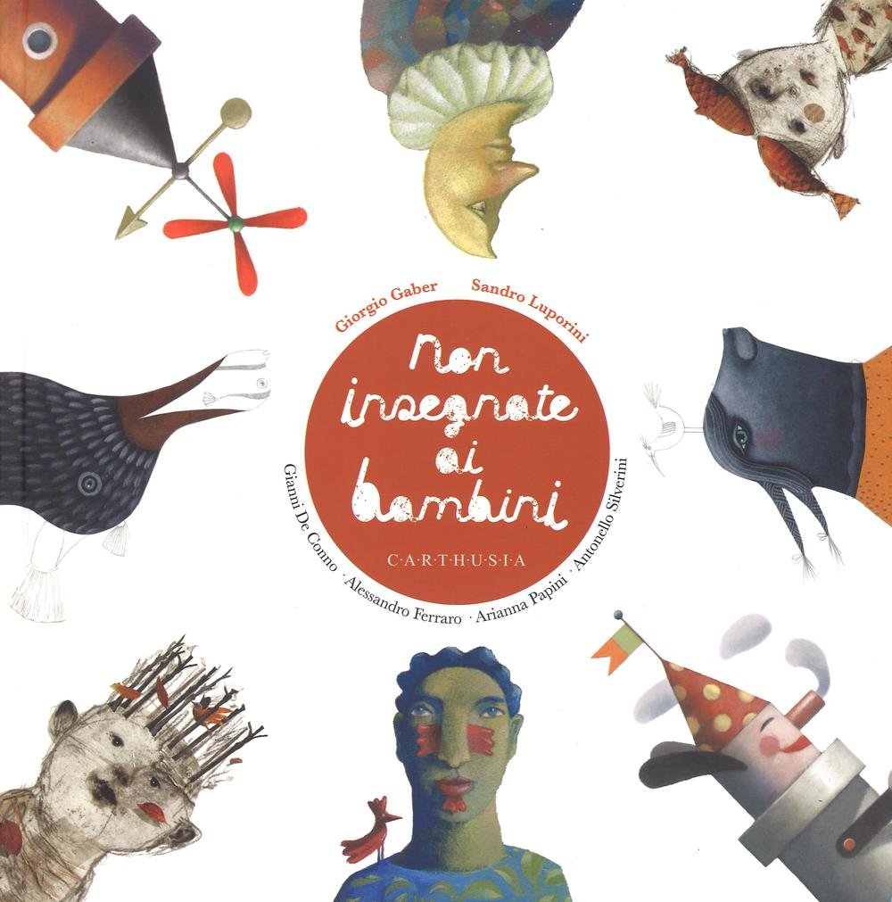 Non Insegnate Ai Bambini Gaber Giorgio Luporini Sandro 9788869450303 Amazon Com Books