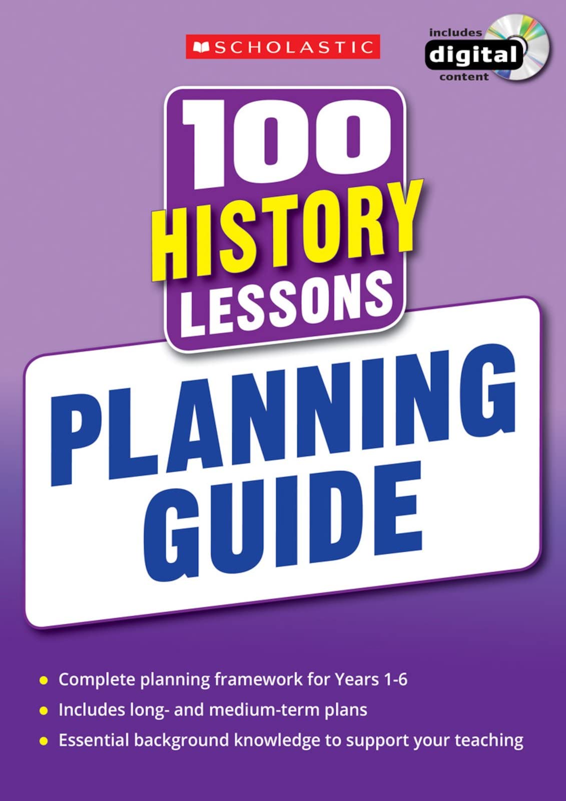 National Curriculum History Planning Guide. With editable long- and medium-term planning and progression, ideal for subject coordinators (100 Lessons) (100 Lessons - New Curriculum)