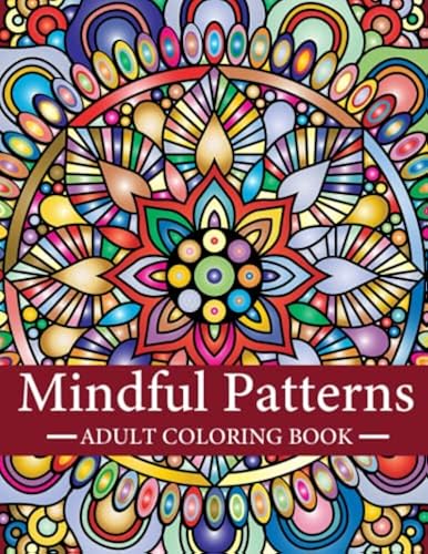 Mindful Patterns Coloring Book for Adults: Adult Coloring Book with ...