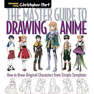 The Master Guide to Drawing Anime: How to Draw Original Characters from Simple Templates: Volume 1