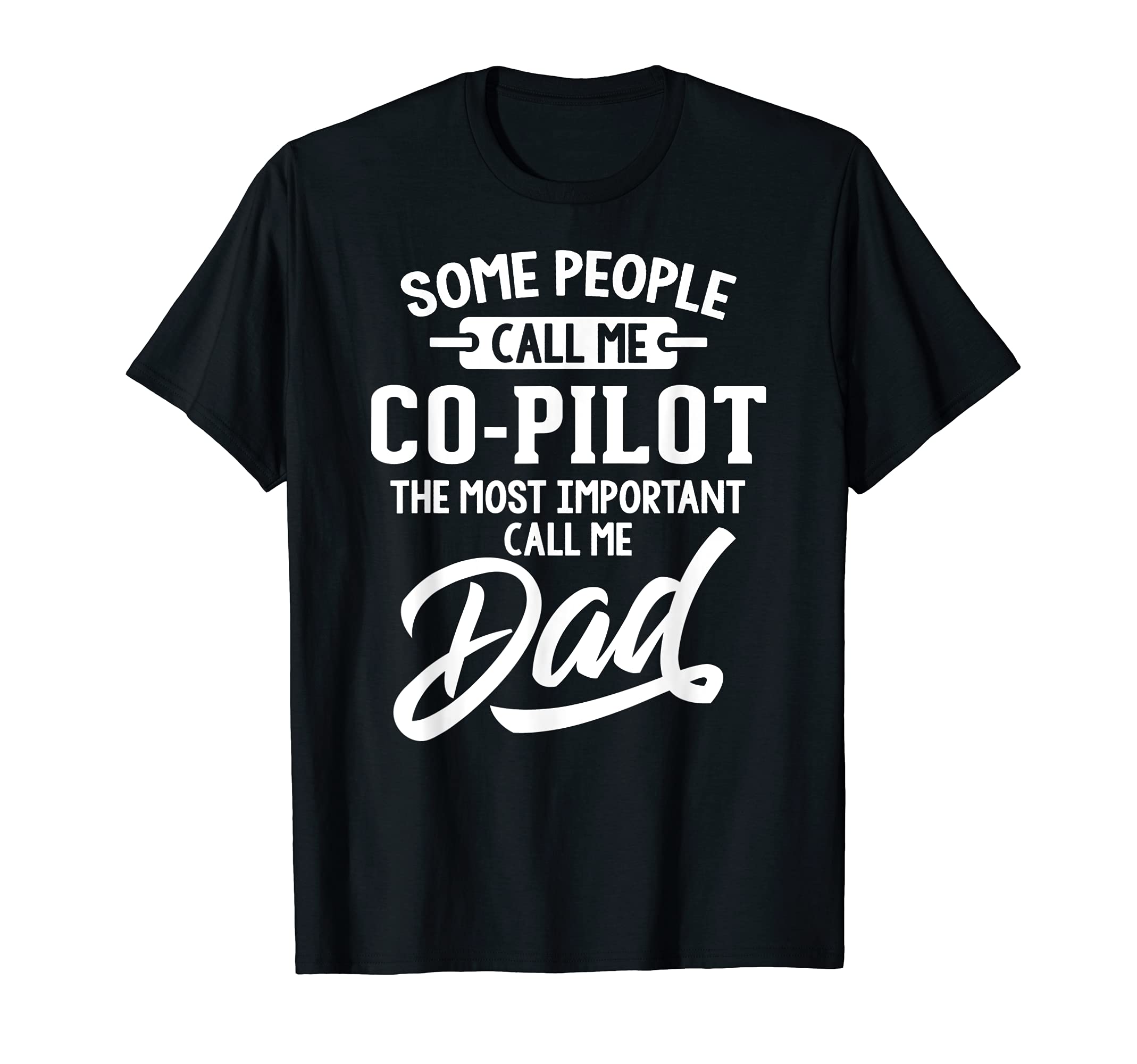 Fathers Day Design for a Co Pilot Dad T-Shirt
