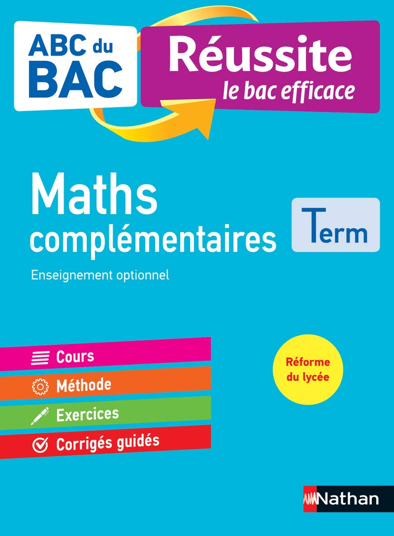 Maths Complementaires Terminale Abc Du Bac Reussite Bac 2022 Enseignement Optionnel Tle Cours Methode Exercices Desrousseaux Pierre Antoine Amazon Fr Livres