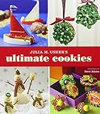 Julia M. Usher's Ultimate Cookies Julia M. Usher's Ultimate Cookies