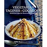 Vegetarian Tagines & Cous Cous: 60 delicious recipes for Moroccan one-pot cooking