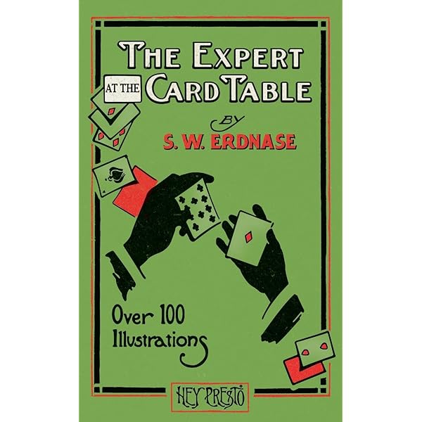 The Expert at the Card Table: CLASSIC GREEN Cover Edition: Erdnase The Expert at the Card Table: CLASSIC GREEN Cover Edition: Erdnase