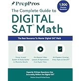 PrepPros: The Complete Guide To Digital SAT Math: The Best SAT Math Book For Students Seeking A Perfect Score