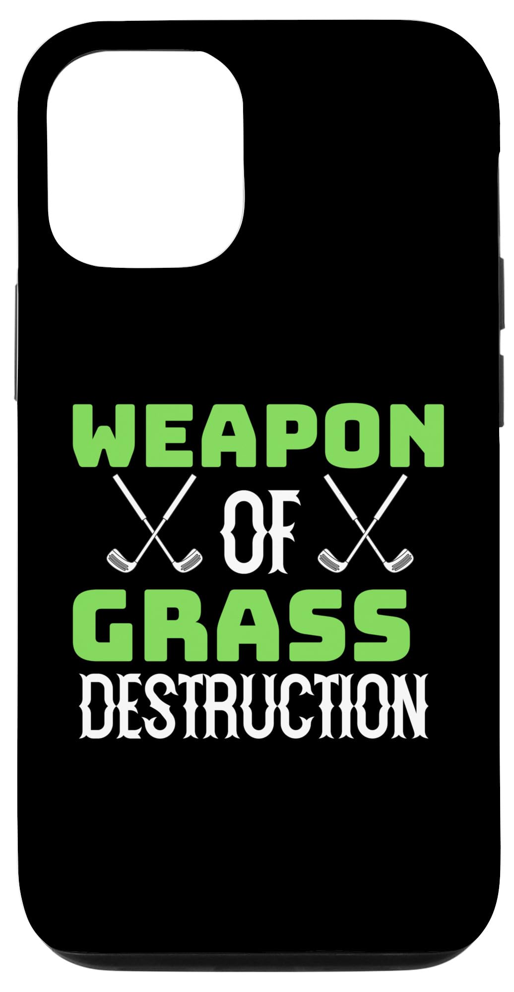 iPhone 13 Funny Golf For Women Girls - Weapon Of Grass Destruction Case