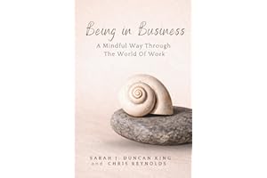 Being in Business: A Mindful Way Through the World of Work